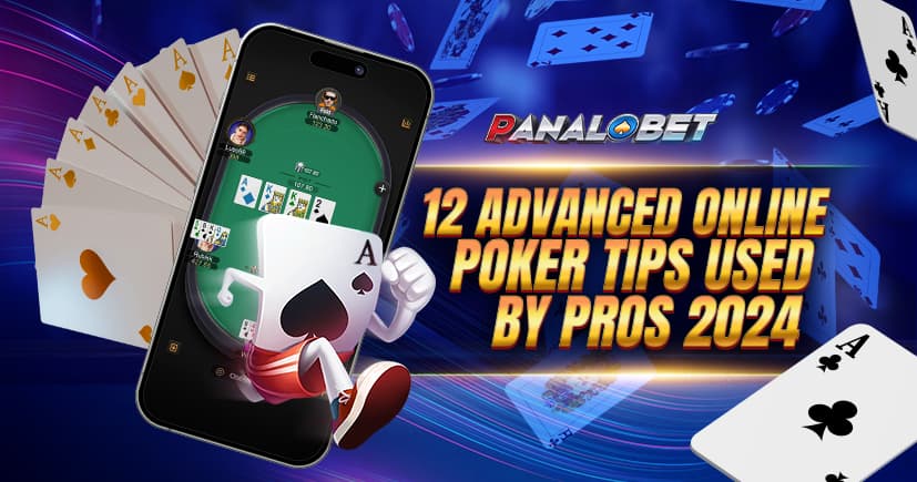 12 Advanced Online Poker Tips Used By Pros 2024