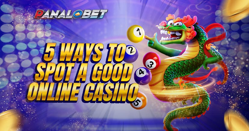 5 Ways to spot a good online casino