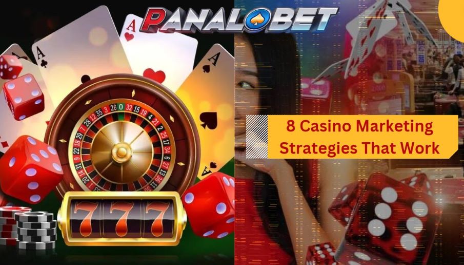 PANALOBET 8 Casino Marketing Strategies That Work