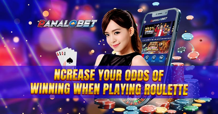 Increase Your Odds of Winning When Playing Roulette