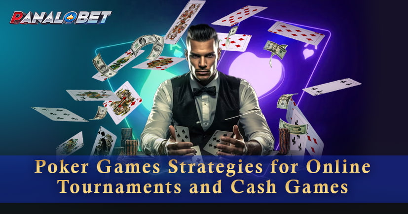 Poker Games Strategies for Online Tournaments and Cash Games