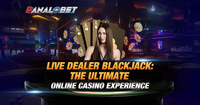 Live Dealer Blackjack: The Ultimate Online Casino Experience