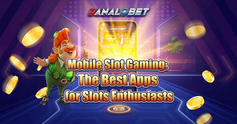 Mobile Slot Gaming: The Best Apps for Slots Enthusiasts