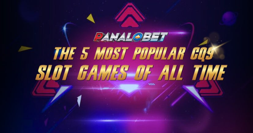 The 5 Most Popular CQ9 Slot Games of All Time