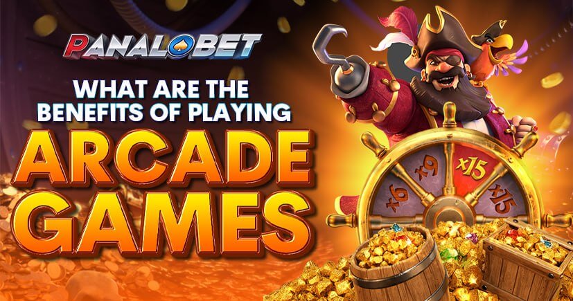 PANALOBET What Are the Benefits of Playing Arcade Games?